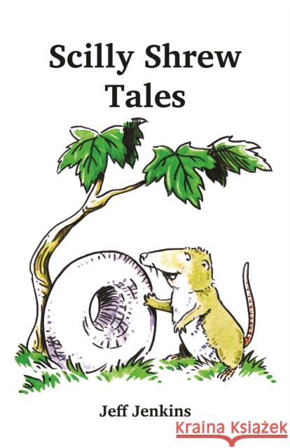 Scilly Shrew Tales Jeff jenkins 9780722353554