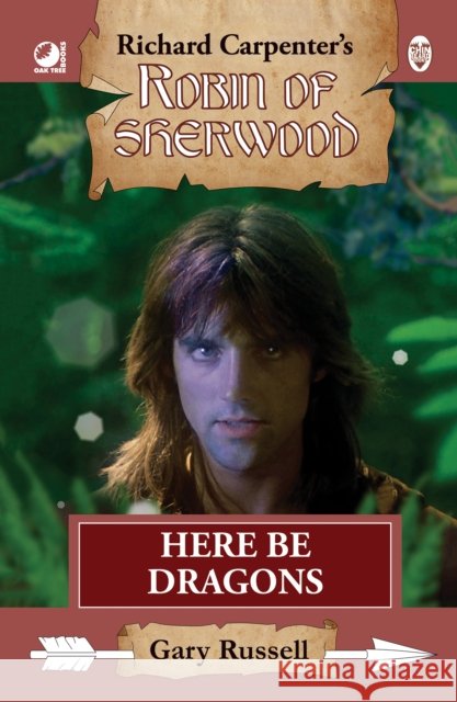 Robin of Sherwood - Here Be Dragons Gary Russell 9780722355589