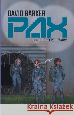 Pax and the Secret Swarm David Barker 9780722355800 Tiny Tree Books