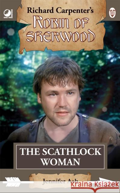 Robin of Sherwood - The Scathlock Woman Jennifer Ash 9780722356005