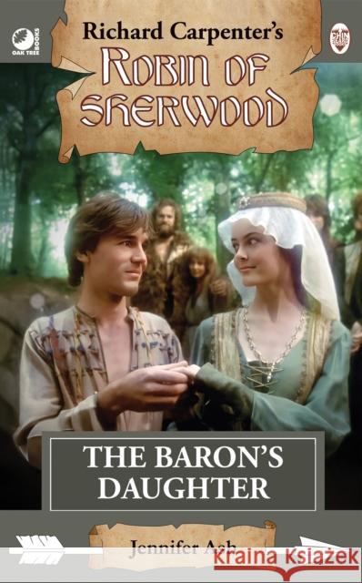 Robin of Sherwood - The Baron's Daughter Jennifer Ash 9780722356494