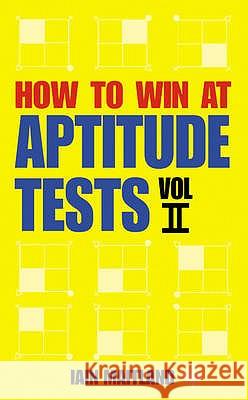 How to Win at Aptitude Tests Vol II Iain Maitland 9780722532614