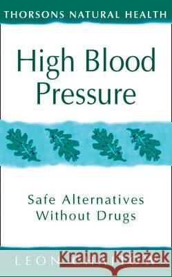 High Blood Pressure Chaitow, Leon 9780722535639 HARPERCOLLINS PUBLISHERS
