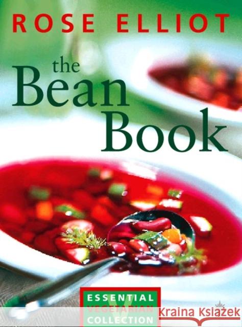 The Bean Book: Essential Vegetarian Collection Rose Elliot 9780722539477 HarperCollins Publishers