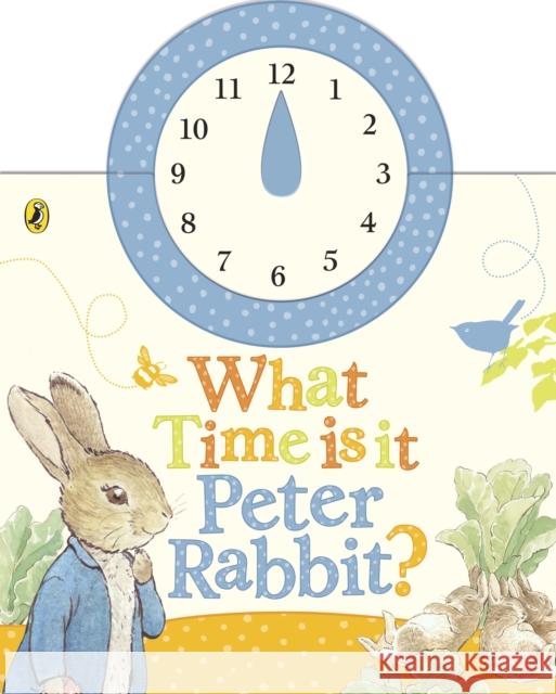 What Time Is It, Peter Rabbit?: A Clock Book Beatrix Potter 9780723265382