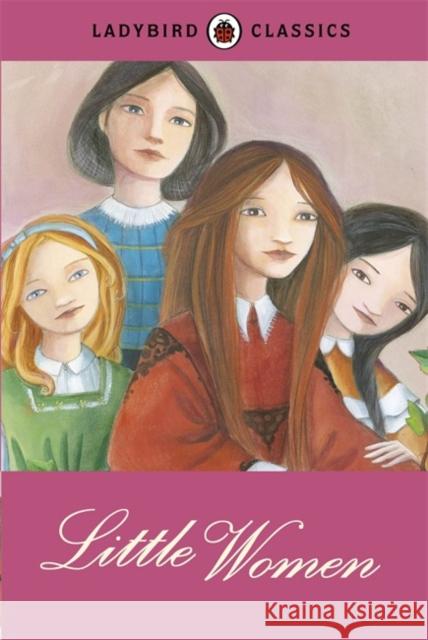Ladybird Classics: Little Women Louisa May Alcott 9780723270874 LADYBIRD BOOKS