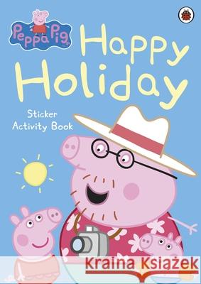 Peppa Pig: Happy Holiday Sticker Activity Book Peppa Pig 9780723271680 Penguin Random House Children's UK