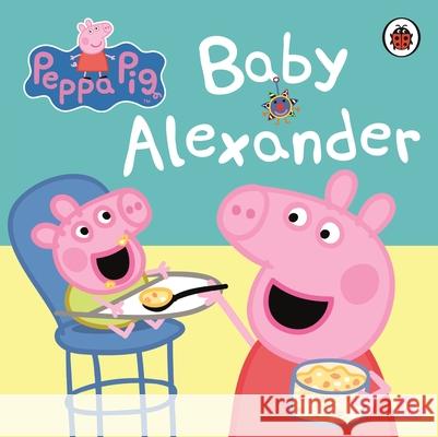 Peppa Pig: Baby Alexander Peppa Pig 9780723271789 Penguin Random House Children's UK