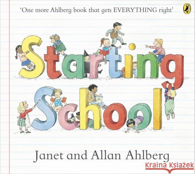 Starting School: The timeless picture book for new school starters Janet Ahlberg 9780723273462 Penguin Random House Children's UK