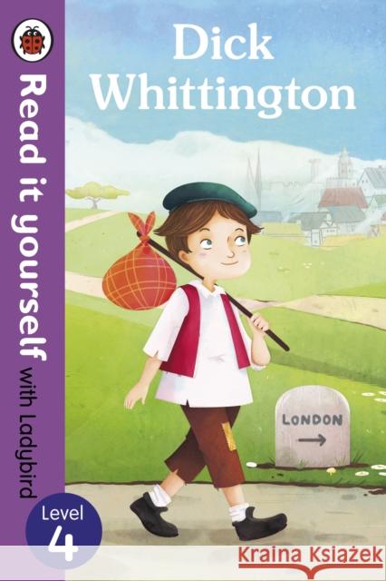 Dick Whittington - Read it yourself with Ladybird: Level 4 Ladybird 9780723280651