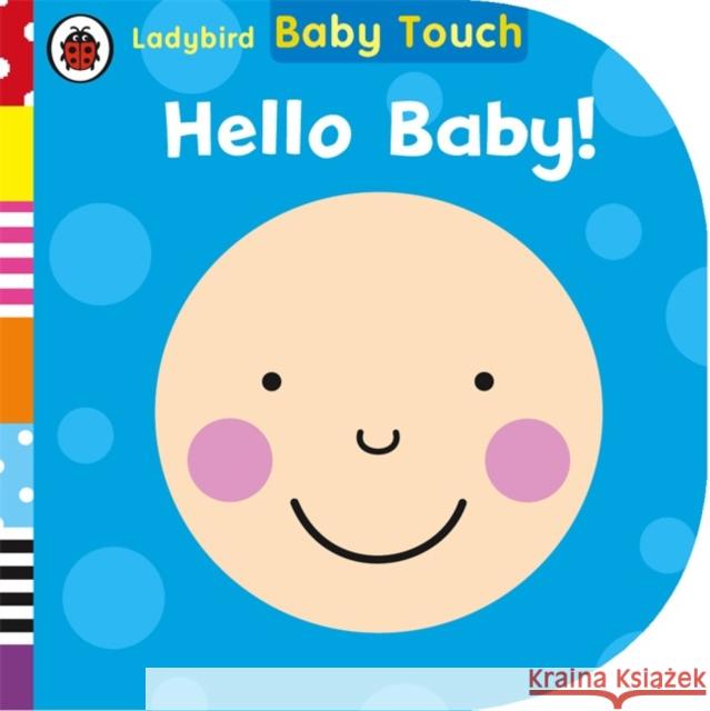 Baby Touch: Hello, Baby!   9780723295556 Penguin Random House Children's UK