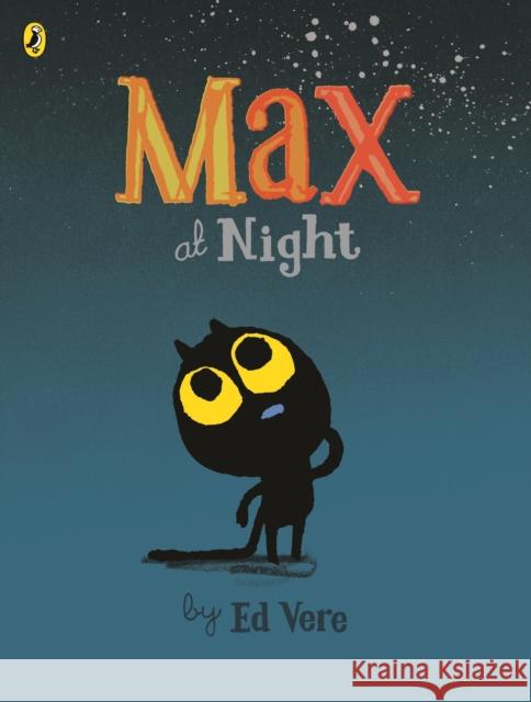 Max at Night Ed Vere 9780723299158 Penguin Random House Children's UK