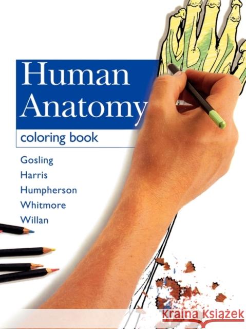 Human Anatomy Coloring Book John A. Gosling Philip F, Md Mb Chb Msc Harris 9780723429197 ELSEVIER HEALTH SCIENCES