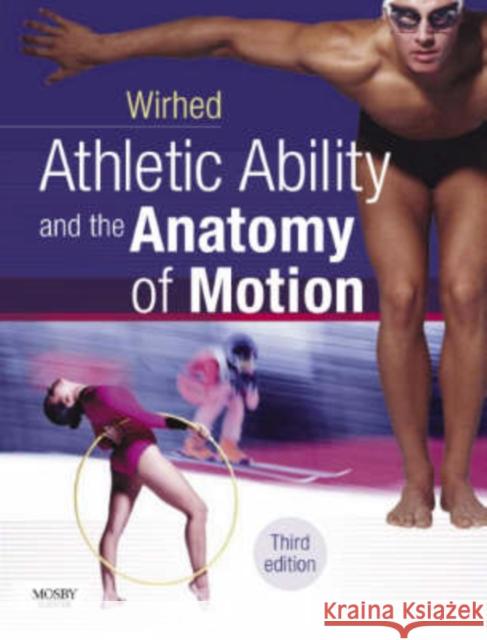 Athletic Ability and the Anatomy of Motion Rolf Wirhed Gamil Gabra A. M. Hermansson 9780723433866 C.V. Mosby