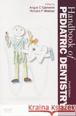 Handbook of Pediatric Dentistry Angus C. Cameron Richard P. Widmer 9780723436959