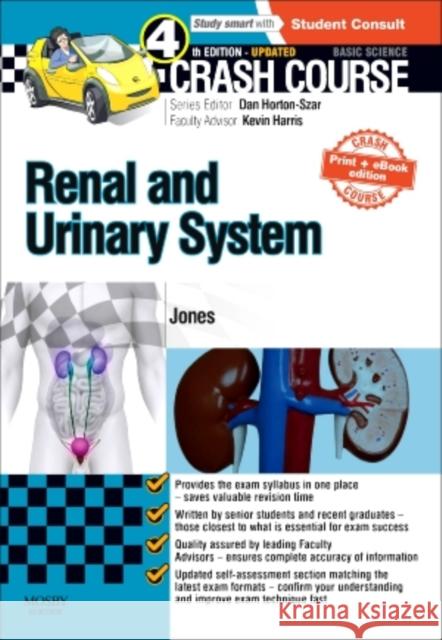 Crash Course Renal and Urinary System Updated Print + eBook edition Timothy L, MBChB (Hons) (Emergency Medicine Junior Clinical Fellow, North Bristol NHS Trust, Bristol, UK) Jones 9780723438595 Mosby
