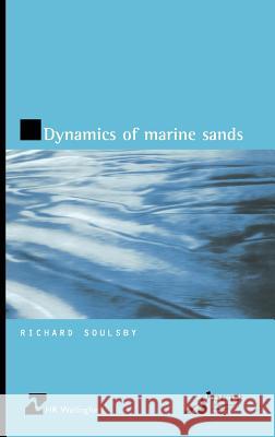 Dynamics of Marine Sands R. Soulsby 9780727725844 Thomas Telford