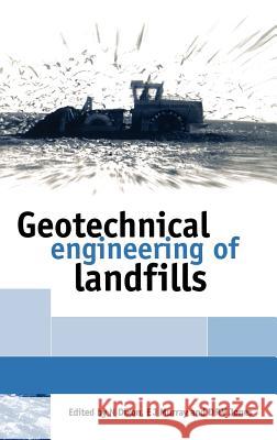 Geotechnical Engineering of Landfills N. Dixon E. J. Murray D. R. V. Jones 9780727727084 Thomas Telford