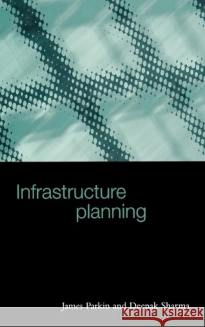 Infrastructure Planning James Parkin Deepak Sharma 9780727727473 Thomas Telford