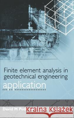 Finite Element Analysis in Geotechnical Engineering: Application (Vol 2) Potts, David M. 9780727727831