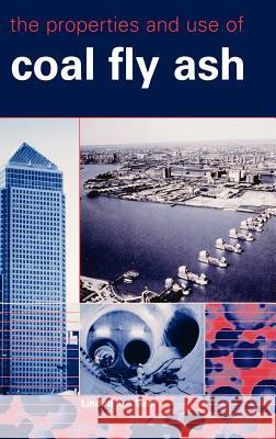 The Properties and Use of Coal Fly Ash Lindon K. a. Sear 9780727730152 Thomas Telford
