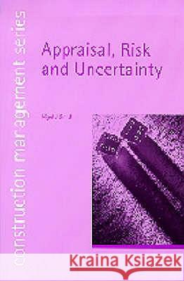 Appraisal, Risk and Uncertainty (construction management series) (student paperbacks) Nigel J. Smith 9780727731852