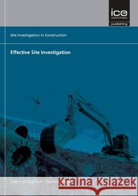 Effective Site Investigation: Site Investigation in Construction Series   9780727735058 ICE Publishing