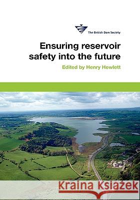 Ensuring Reservoir Safety Henry Hewlett 9780727735225