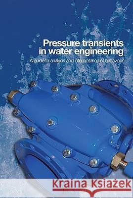 PRESSURE TRANSIENTS IN WATER ENGINEERING John Ellis 9780727735928 THOMAS TELFORD LTD