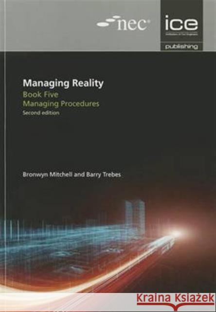 Managing Reality, Second edition. Book 5: Managing procedures Barry Trebes, Bronwyn Mitchell 9780727757265