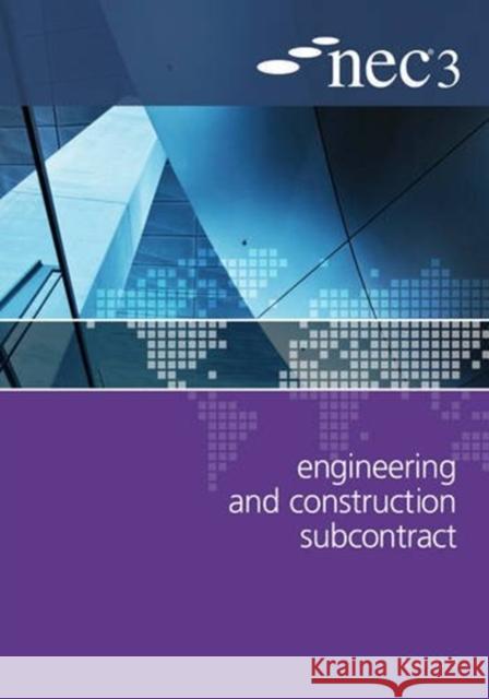 NEC3 Engineering and Construction Subcontract (ECSS)  NEC 9780727758811 ICE Publishing