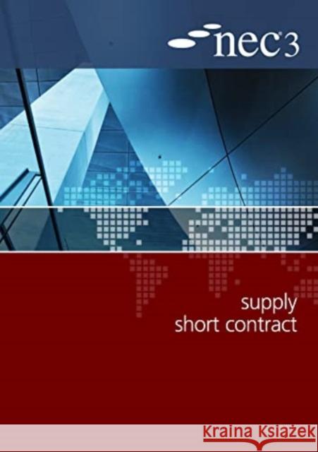 NEC3 Supply Short Contract (SSC) NEC   9780727758972 ICE Publishing