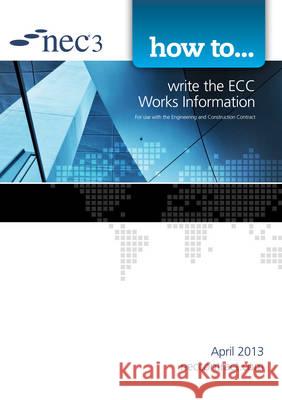 NEC3 How to Write the ECC Works Information ICE   9780727759078 Thomas Telford Ltd