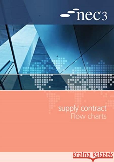 NEC3 Supply Contract Flow Charts NEC   9780727759337 ICE Publishing