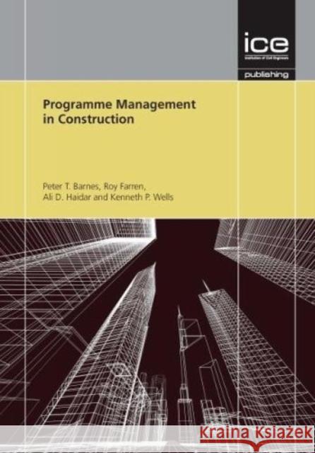 Programme Management in Construction Ali Haidar Kenneth Wells Peter Thomas 9780727760142
