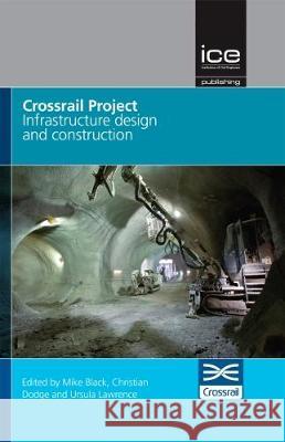 Crossrail Project Infrastructure  Crossrail 9780727760784 BERTRAMS