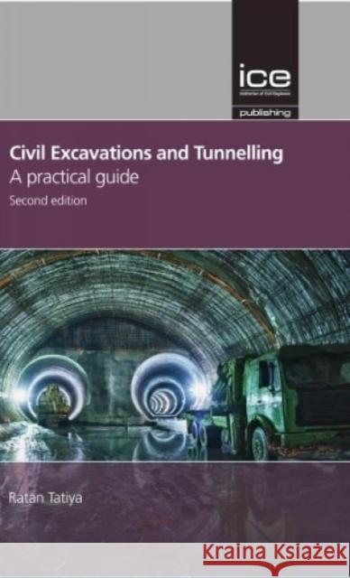 Civil Excavations and Tunnelling - A Practical Guide TATIYA, RATAN 9780727761538