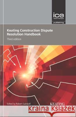 KEATING CONSTRUCTION DISPUTE RESOLUTION  GAITSKILL, ROBERT 9780727761644 