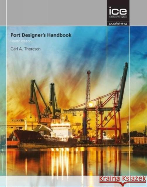 PORT DESIGNERS HANDBOOK  THORESEN, CARL A 9780727763075 Emerald Publishing Limited