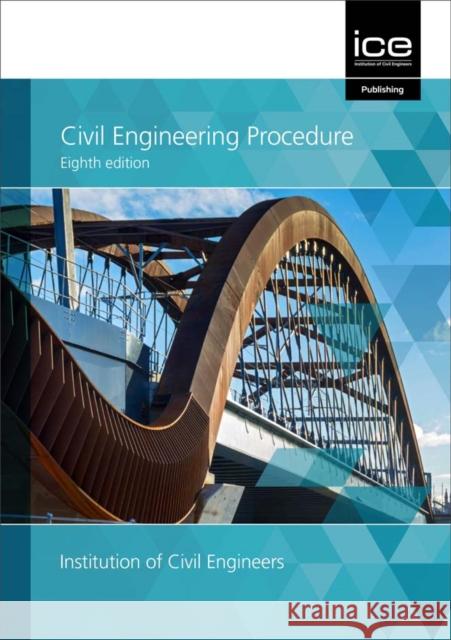 Civil Engineering Procedure, Eighth edition Institution of Civil Engineers 9780727764270 ICE Publishing