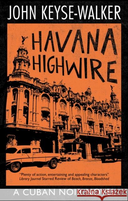 Havana Highwire John Keyse-Walker 9780727850737