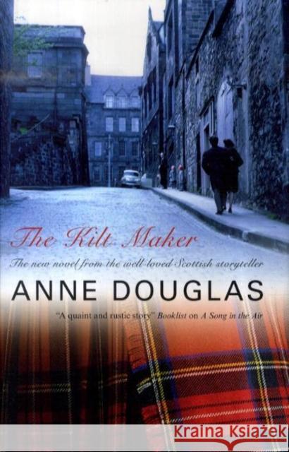 The Kilt Maker Anne Douglas 9780727867889 Severn House Publishers Ltd