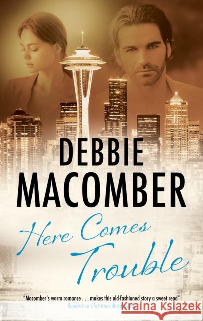 Here Comes Trouble Debbie Macomber 9780727890627 