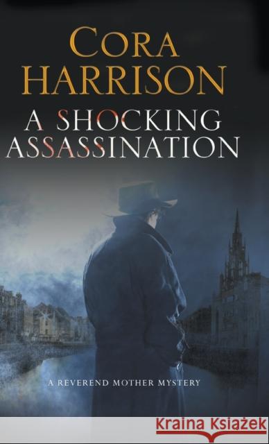 A Shocking Assassination Cora Harrison 9780727895363 Canongate Books