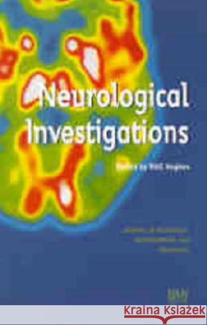 Neurological Investigations Hughes                                   Rac Hughes R. A. C. Hughes 9780727910806 Bmj Publishing Group