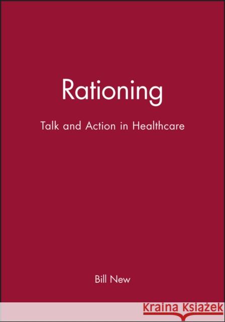 Rationing: Talk and Action in Healthcare New, Bill 9780727911803 Bmj Publishing Group