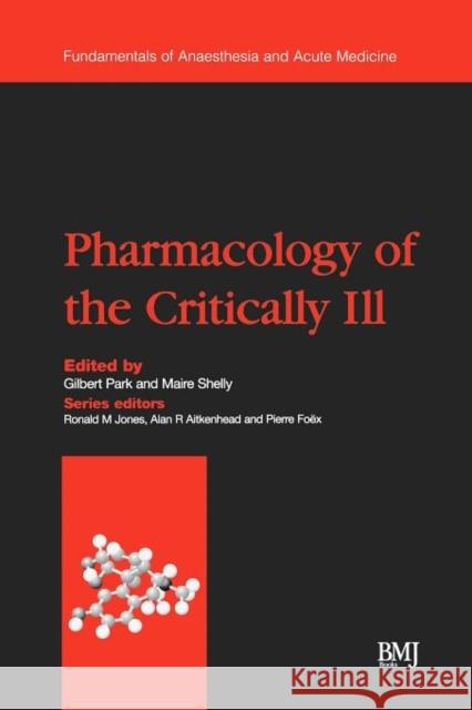 Pharmacology of the Critically Ill  9780727912213 BMJ PUBLISHING GROUP