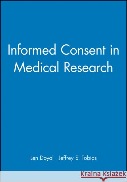 Informed Consent in Medical Research  9780727914866 BMJ PUBLISHING GROUP