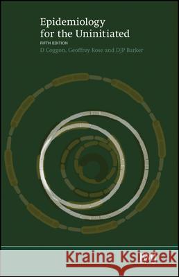 Epidemiology for the Uninitiated 5e Coggon, David 9780727916044 0