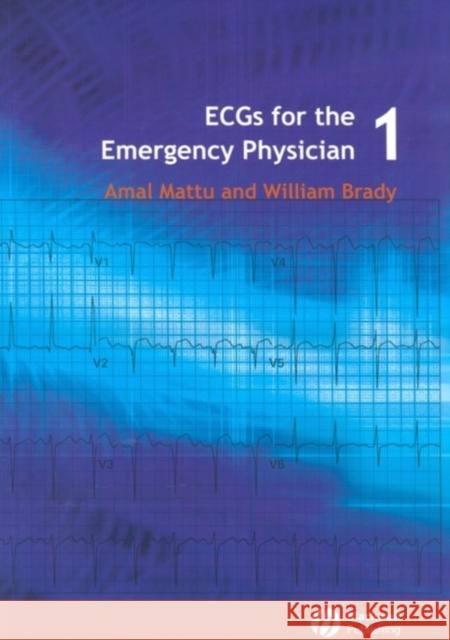 Ecgs for the Emergency Physician 1 Mattu, Amal 9780727916549 John Wiley & Sons Inc